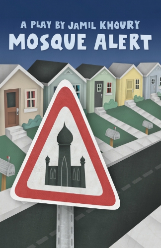 Controversial “Mosque Alert” Play Opens in Chicago